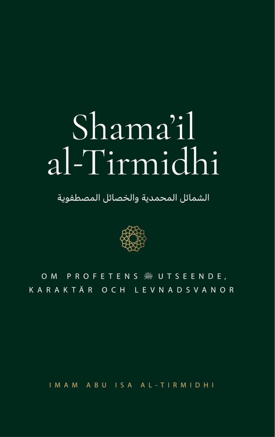 Shama’il al-Tirmidhi – Imam al-Tirmidhi, Zamzam bokförlag AB
